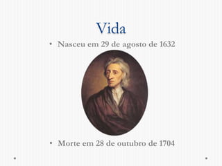 Vida 
• Nasceu em 29 de agosto de 1632 
• Morte em 28 de outubro de 1704 
 