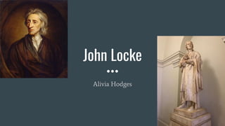 John Locke
Alivia Hodges
 