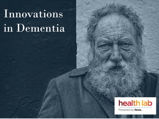 Innovations
in Dementia
 