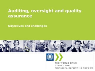 Auditing, oversight and quality assurance Objectives and challenges 