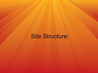 Site Structure 