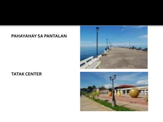 PAHAYAHAY SA PANTALANTATAK CENTER