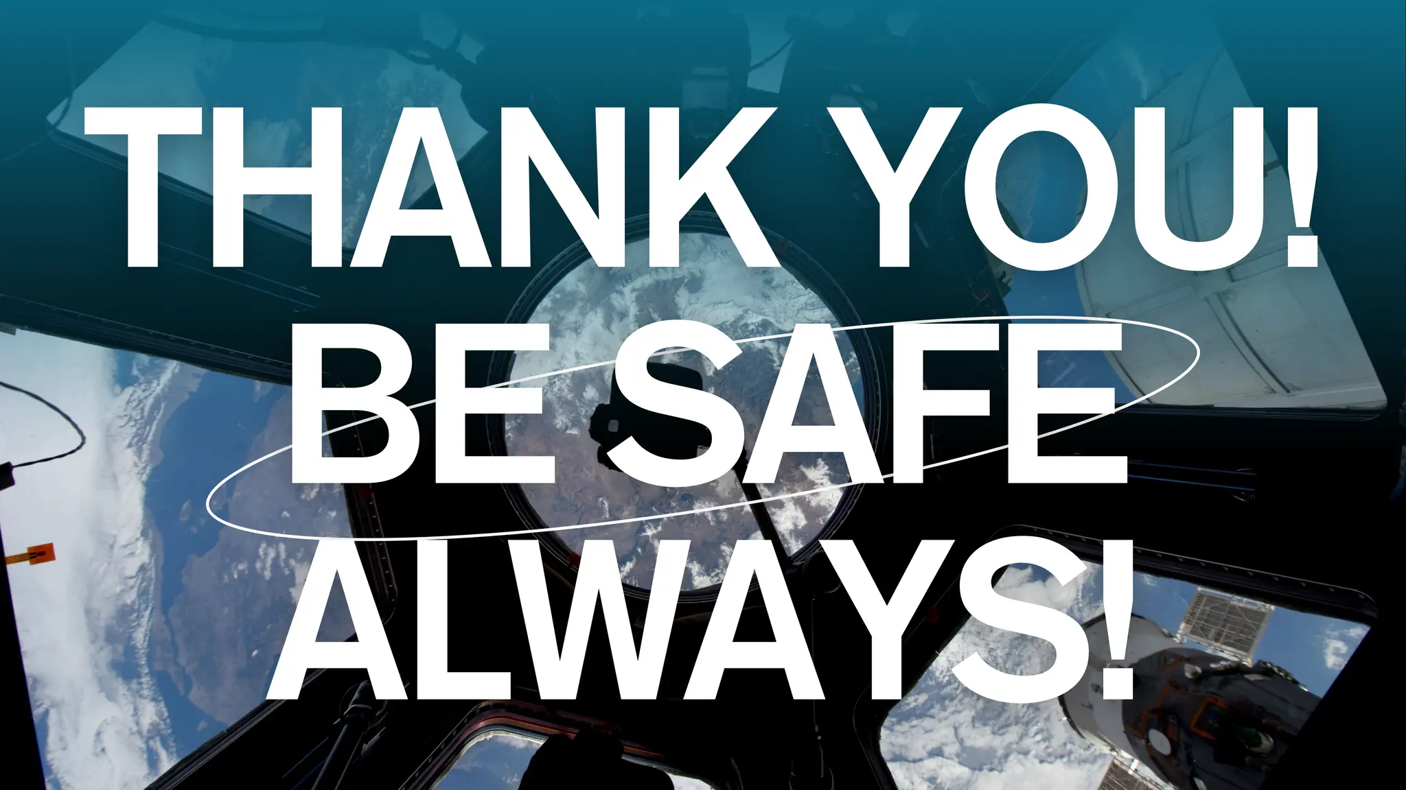THANK YOU!
BE SAFE
ALWAYS!
 