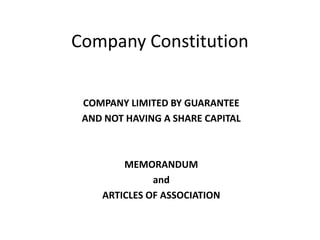 Company Constitution COMPANY LIMITED BY GUARANTEE  AND NOT HAVING A SHARE CAPITAL MEMORANDUM and ARTICLES OF ASSOCIATION 