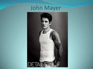 John Mayer
 