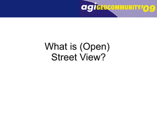 What is (Open)  Street View? 