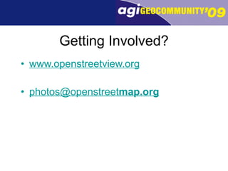 Getting Involved? www.openstreetview.org [email_address] map .org 