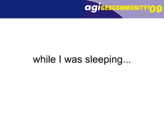 while I was sleeping... 