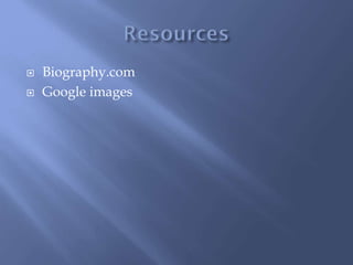  Biography.com
Google images