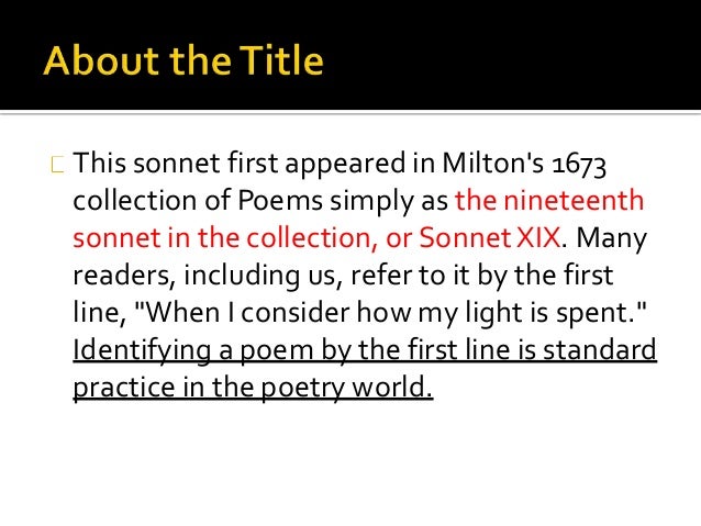 an interpretation of when i consider how my light is spent a poem by john milton Technical analysis of when i consider how my light is spent (on his blindness) literary devices and the technique of john milton the poem reminds us of those scenes from horror movies where the hero is walking through some dark and. an interpretation of when i consider how my light is spent a poem by john milton Technical analysis of when i consider how my light is spent (on his blindness) literary devices and the technique of john milton the poem reminds us of those scenes from horror movies where the hero is walking through some dark and.