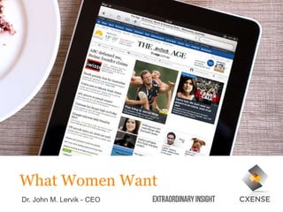 What Women Want
Dr. John M. Lervik - CEO

 