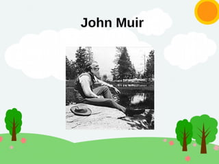John Muir
 