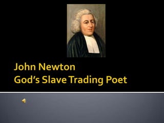 John NewtonGod’s Slave Trading Poet 