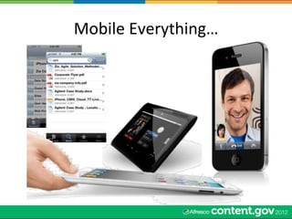 Mobile	
  Everything…	
  
 