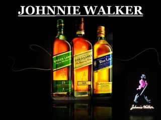 JOHNNIE WALKER
 