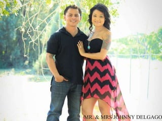 MR. & MRS JOHNNY DELGAGO