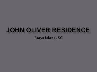 John Oliver Residence Brays Island, SC 
