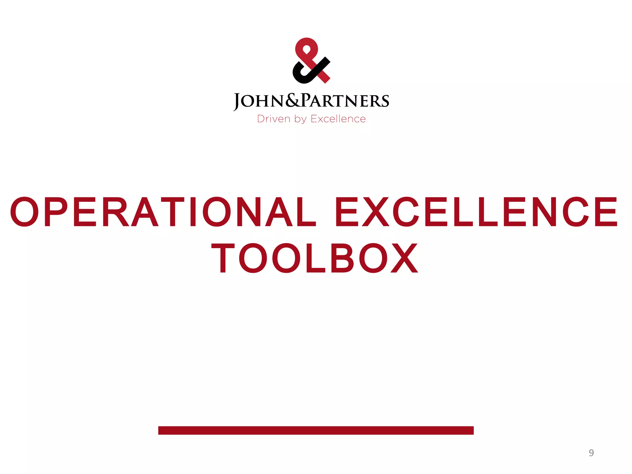 9
OPERATIONAL EXCELLENCE
TOOLBOX
 
