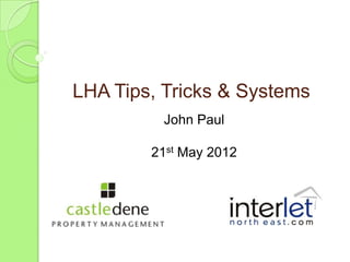 LHA Tips, Tricks & Systems
         John Paul

        21st May 2012
 