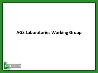 AGS Laboratories Working Group
 