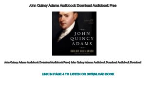 John Quincy Adams Audiobook Download Audiobook Free
John Quincy Adams Audiobook Download Audiobook Free | John Quincy Adams Audiobook Download Audiobook Download
LINK IN PAGE 4 TO LISTEN OR DOWNLOAD BOOK
 
