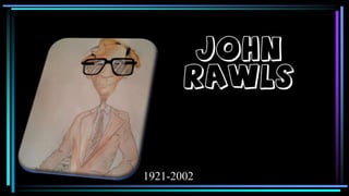 John
Rawls

1921-2002

 