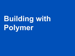 Building with
Polymer
 
