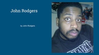 John Rodgers
by John Rodgers
 