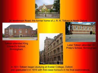 20 Northmoor Road, the former home of J. R. R. Tolkien in North Oxford




Tolkien attended King
                         ...