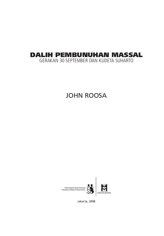 Dalih Pembunuhan Massal : G-30-S dan Kudeta Soeharto