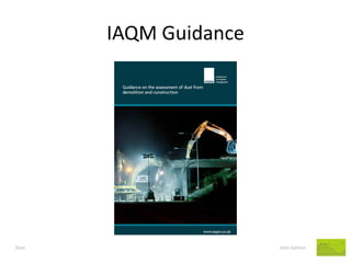 IAQM Guidance 
Dust John Salmon  
