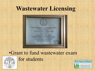 Wastewater Licensing
•Grant to fund wastewater exam
for students
 