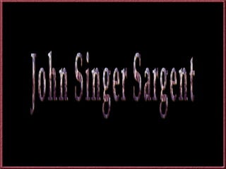 John Singer Sargent 