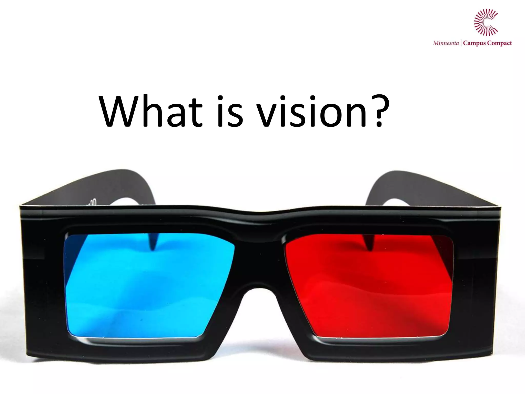 What is vision?
 