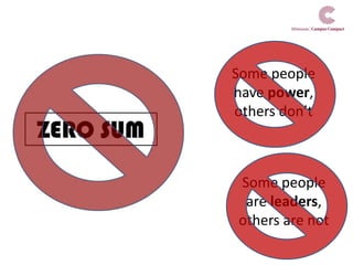 Some people
have power,
others don’t
Some people
are leaders,
others are not
 