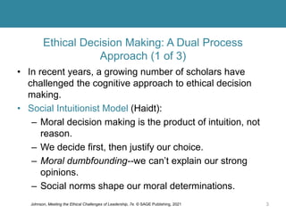 Ethical Decision Making: A Dual Process
Approach (2 of 3)
• Neuroimaging studies reveal that ethical decision
making is no...