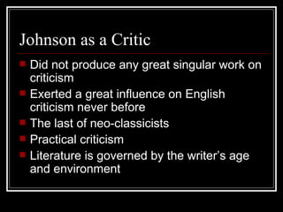 Johnson as a Critic ,[object Object],[object Object],[object Object],[object Object],[object Object]