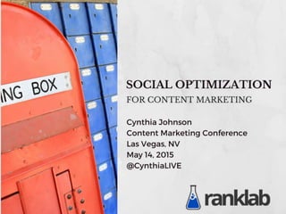 Social Optimization for Content Marketing - Content Marketing Conference