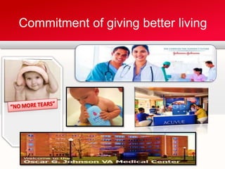 Commitment of giving better living
 