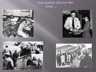4            Segregation all over the                                                                                        land….