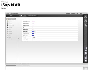 Windows App


iSap NVR
Setup
 