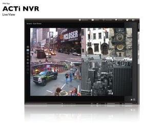 Web App


ACTi NVR
Live View
 