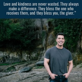 Love and kindness are never wasted. They always
make a difference. They bless the one who
receives them, and they bless yo...