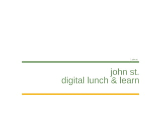 john st. digital lunch & learn 