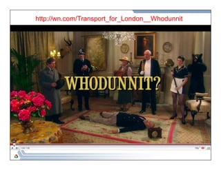 http://wn.com/Transport_for_London__Whodunnit 
 