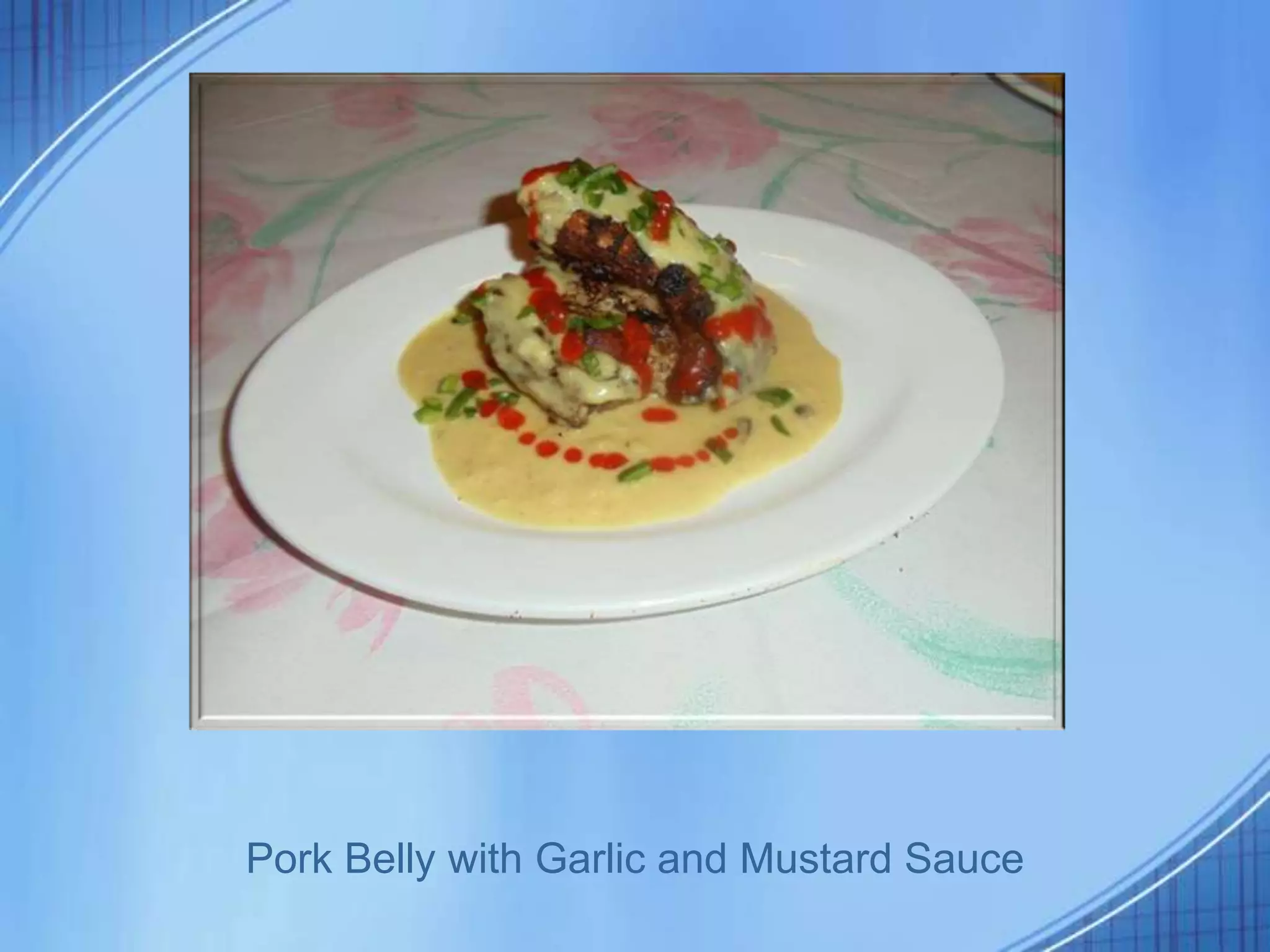 Pork Belly with Garlic and Mustard Sauce
 