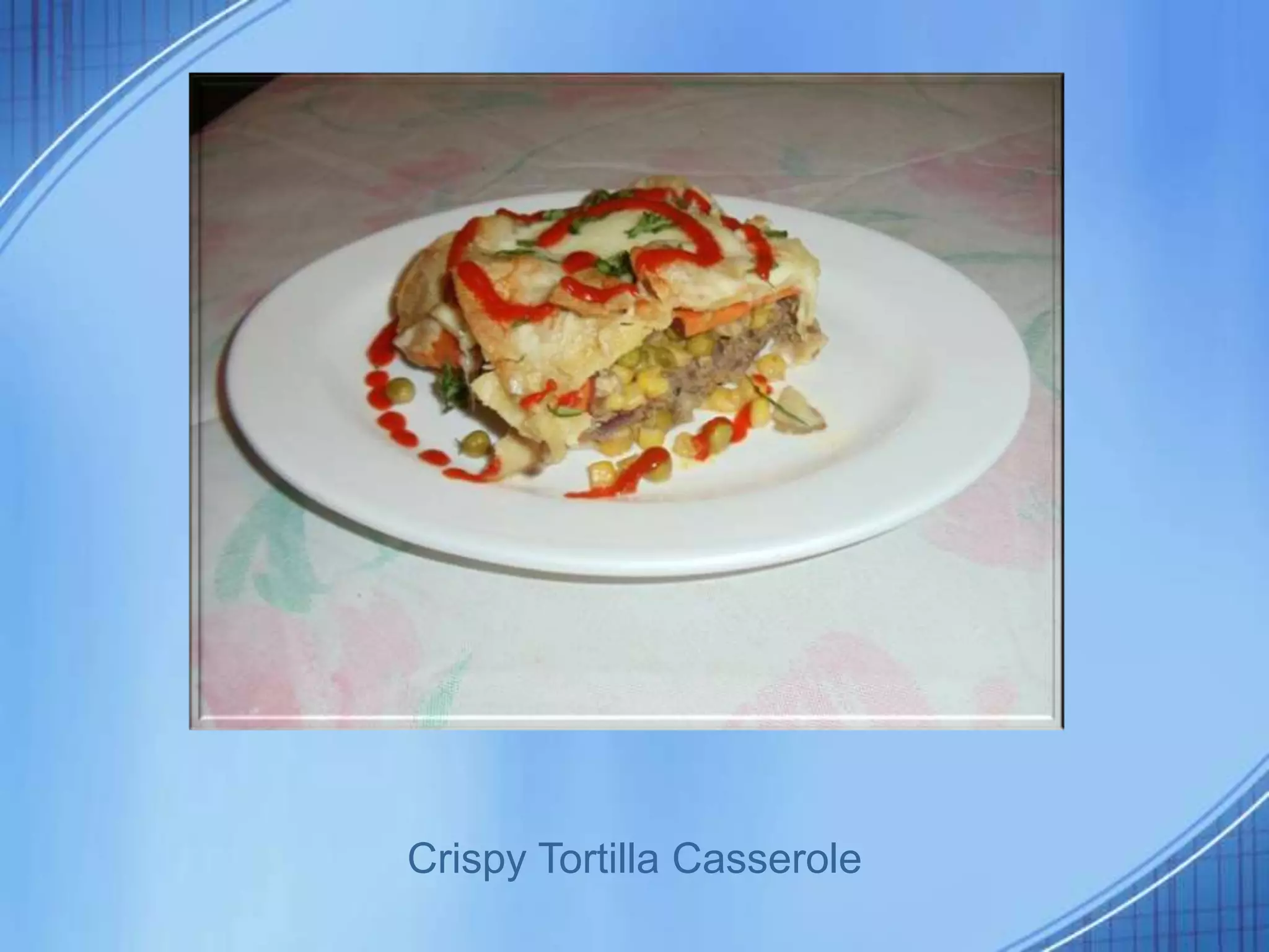 Crispy Tortilla Casserole
 