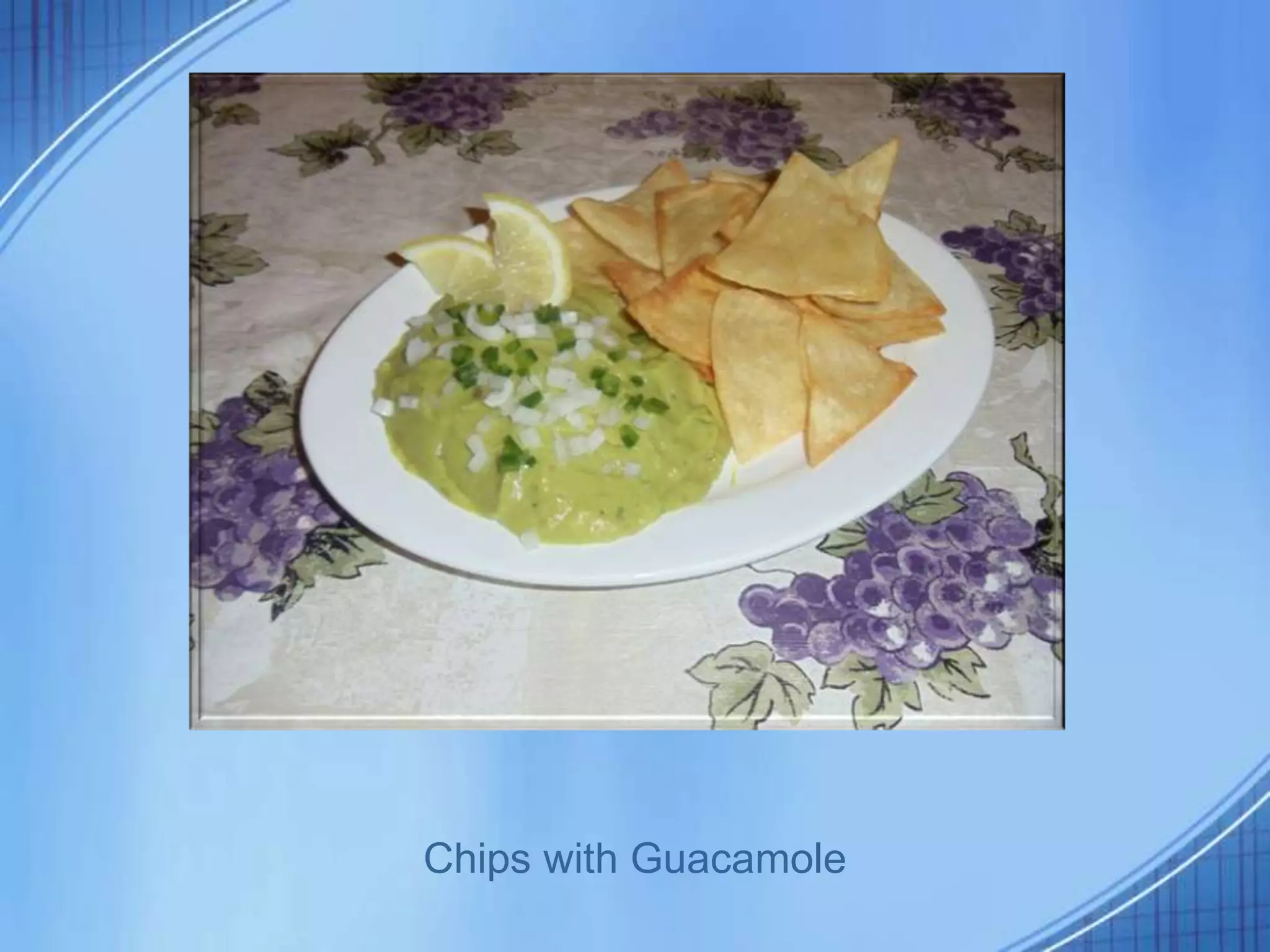 Chips with Guacamole
 