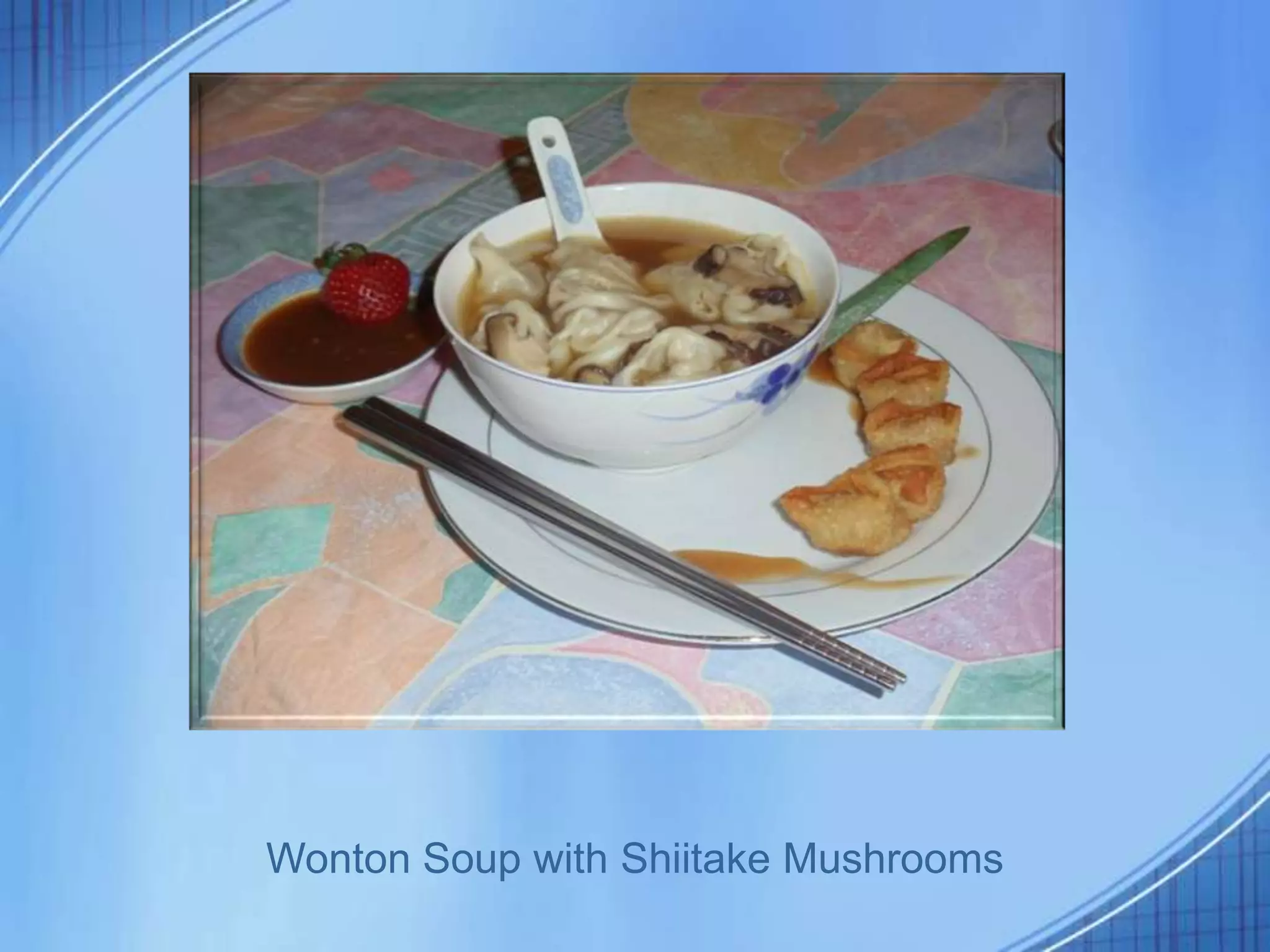 Wonton Soup with Shiitake Mushrooms
 