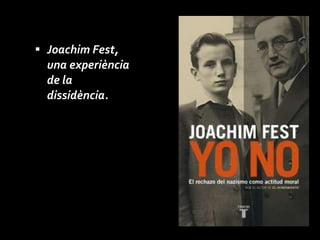 Joachim Fest, una experiència de la dissidència. 